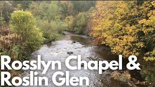 Rosslyn Chapel, Roslin Castle, & Roslin Glen Scotland