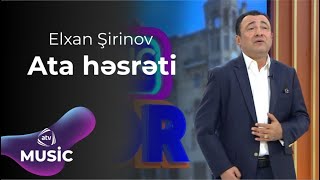 Elxan Şirinov - Ata həsrəti