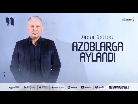 Xusan Sodiqov - Azoblarga Aylandi