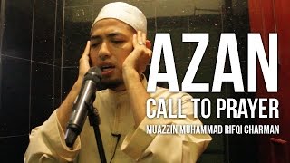 Azan (Call To Prayer) - Imam Muazzin Muhammad Rifqi Charman ᴴᴰ