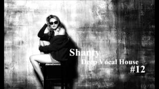 Shanty - Deep Vocal House #12