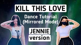 BLACKPINK Kill This Love- Dance Tutorial (JENNIE version)