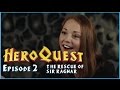 HeroQuest Episode 2 - The Rescue of Sir Ragnar