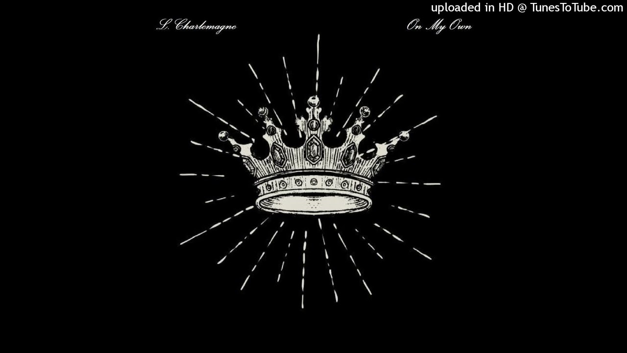 L. Charlemagne - On My Own