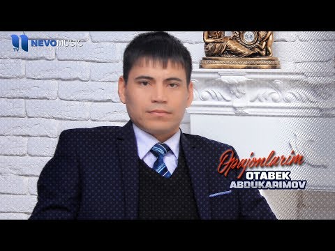 Otabek Abdukarimov - Opajonlarim