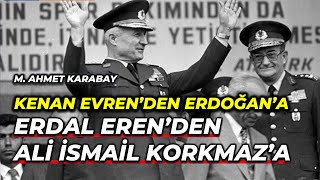 Kenan Evrenden Erdoğana, Erdal Erenden Ali İsmail Korkmaza Darbeler... M. Ahmet Karabay