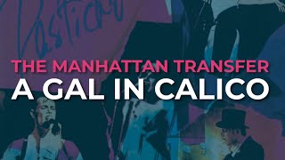 Watch Manhattan Transfer A Gal In Calico video