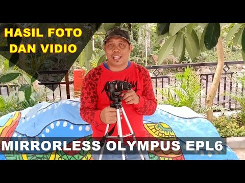 KAMERA MIRRORLESS OLYMPUS EPL 6 || FOTO DAN VIDIO