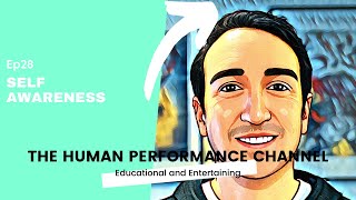 Self awareness - why it matters | Ep 028 | The Human Performance Channel