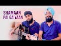 Shamaan Pai Gaiyaan Cover | Kashif Ali | Coke Studio | Musical Singhs | LIVE