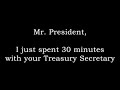 Mr. President... I'm disappointed and discouraged...