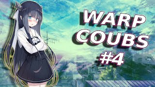 Warp Coubs #4