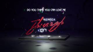 Nemiga - Do You Think You Can Love Me | Audio