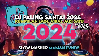 DJ TAHUN BARU 2024 PALING ENAK SEDUNIA SLOW FULL BASS MAMAN FVNDY | DJ MALAM TAH