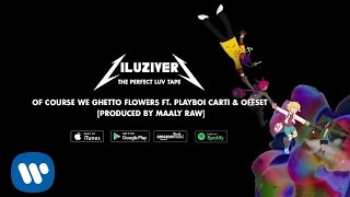 Watch Lil Uzi Vert Of Course We Ghetto Flowers feat Playboi Carti  Offset video