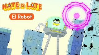 Nate Is Late - El Robot - Full Episode