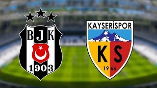 Beşiktaş - Kayserispor Maçı Ne Zaman, Hangi Kda, Saat Kaçta?
