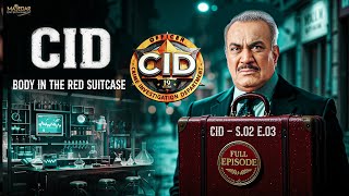 Cid S02 E03 Body In The Red Suitcase Full Episode New Season Full Episode 2025