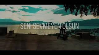 Teaser / Seni sevmeyen ölsün / Olcay Bolelli