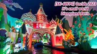 5K-60Fps - Its Small World Onride 2023 Version - Disneyland Paris