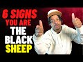 6 Shocking Signs YOU ARE the Black Sheep of your Friend & Family ( YOU NEED TO KNOW THIS! )