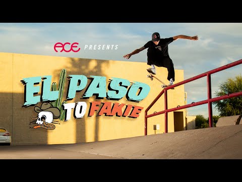 Ace Trucks | El Paso To Fakie