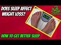 Does sleep affect weight loss? | How to get better sleep