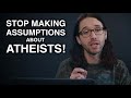 Mr. Atheist Wants You to Stop Making Assumptions