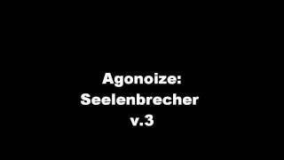 Watch Agonoize Seelenbrecher V3 video