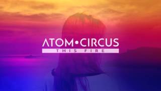 Watch Atom Circus This Fire video