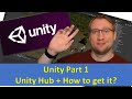 Unity Part 01: How to get Unity + What's the Unity Hub?