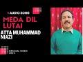 Meda dil Lutai | Atta Muhammad Niazi | New Saraiki Video Song | Atta Muhammad Niazi Official