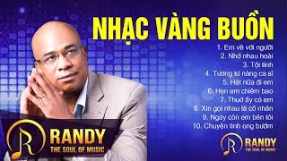 Nhạc Vàng RANDY Buồn Sầu Lòng ‣ Nhạc Vàng Bolero Buồn Tâm Trạng