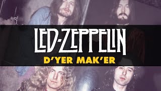 Watch Led Zeppelin Dyer Maker video