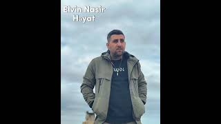 Elvin Nasir Həyat