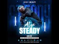 Atye Steady - Eddy wizzy (Official Audio)