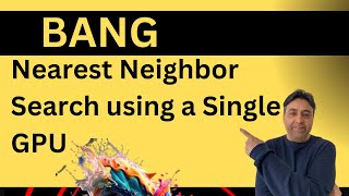 Nearest Neighbor Search Using A Single Gpu - Bang