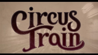 Circus Train - In Reverie (Lyric Video)