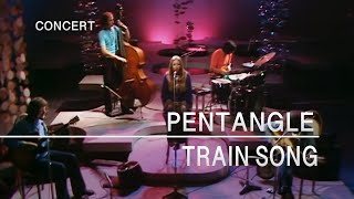 Watch Pentangle Train Song video