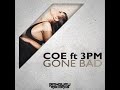 Coe ft 3PM - Gone Bad (The Madison Fireball Remix)