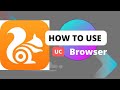 Uses of U.C Browser./How to use U.C Browser.