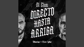 El Clan Directo Hasta Arriba (Feat. Tiro Loko)