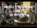 Abstract - Electro 2 Hip Hop Mix
