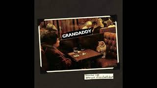 Watch Grandaddy Fly video