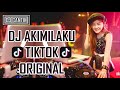 DJ AKIMILAKU TIK TOK ORIGINAL TERBARU 2018