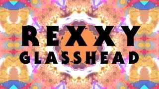 Watch Rexxy Glasshead video