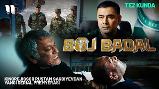 Tez Kunda | Kinorejissor Rustam Sagdiyevdan Yangi Serial Premyerasi Boj Badal