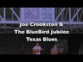 Joe Crookston & the BlueBird Jubilee Live at the State Theatre TEXAS BLUES written By Bill Morrissey