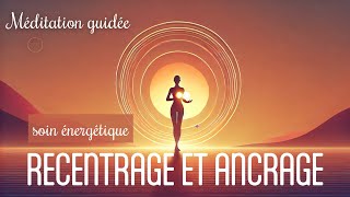 Recentrage & Ancrage - Soin Énergétique - Méditation Guidée - Cédric Ferrante