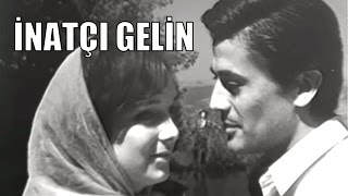 İnatçı Gelin - Eski Türk Filmi Tek Parça